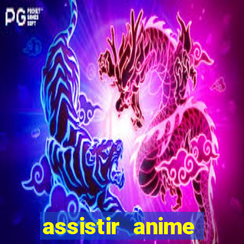 assistir anime online dublado